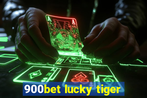 900bet lucky tiger